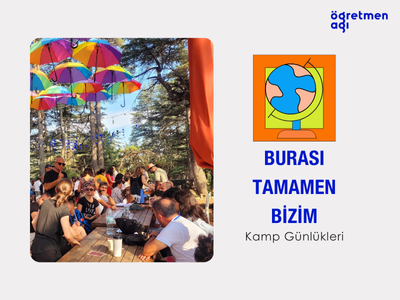 Burasi Tamamen Bizim Kampi 2025 Kamp Günlükleri