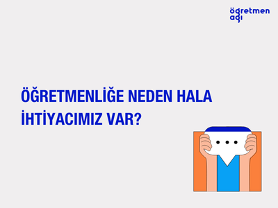 Öğretmenliğe neden hala ihtiyaç var?